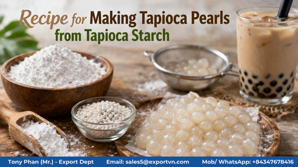 Recipe for Making Tapioca Pearls from Tapioca Starch