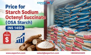 Price for Starch Sodium Octenyl Succinate (OSA Starch) INS 1450
