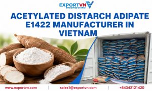 Acetylated Distarch Adipate E1422 Manufacturer in Vietnam