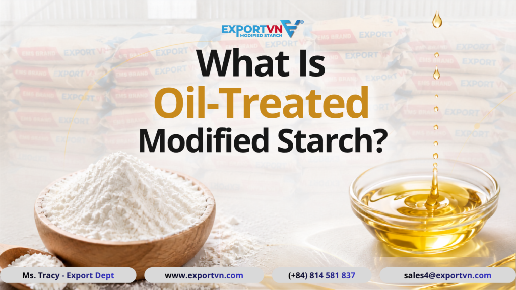 What Is Oil-Treated Modified Starch